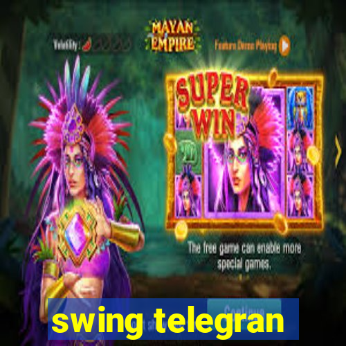 swing telegran